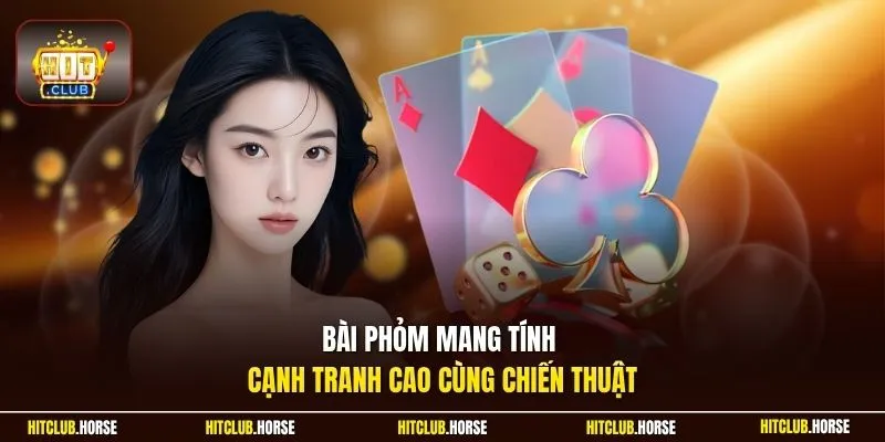 Bài phỏm mang tính cạnh tranh cao cùng chiến thuật