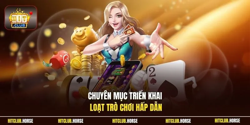 Chuyên mục triển khai loạt trò chơi hấp dẫn