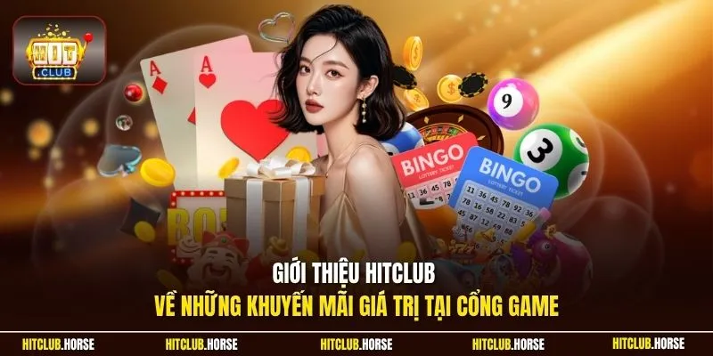  Giới thiệu HITCLUB về những khuyến mãi giá trị tại cổng game