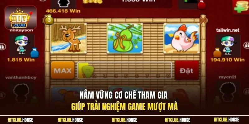 Nắm vững cơ chế tham gia giúp trải nghiệm game mượt mà