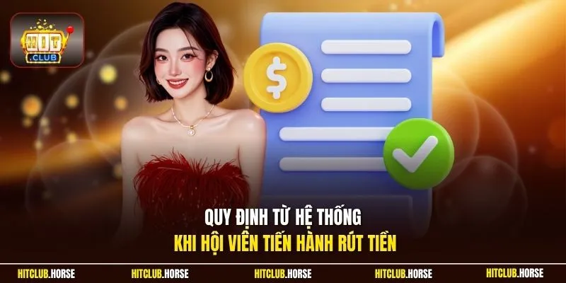 Quy định từ hệ thống khi hội viên tiến hành rút tiền